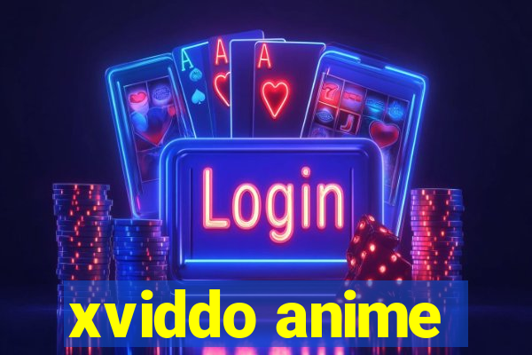 xviddo anime